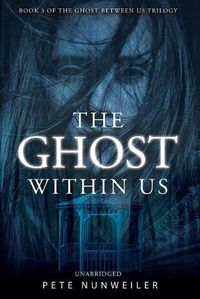 Cover image for The Ghost Within Us: Unabridged