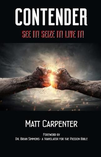 Cover image for Contender: See it! Seize it! Live it!