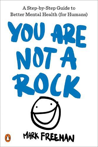 Cover image for You Are Not a Rock: A Step-by-Step Guide to Better Mental Health (for Humans)