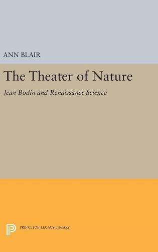 The Theater of Nature: Jean Bodin and Renaissance Science