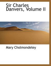 Cover image for Sir Charles Danvers, Volume II