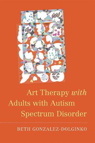 Cover image for Art Therapy with Adults with Autism Spectrum Disorder