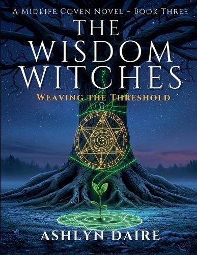 Cover image for The Wisdom Witches -Weaving the Threshold