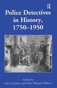 Cover image for Police Detectives in History, 1750-1950