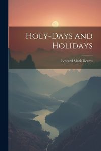 Cover image for Holy-Days and Holidays