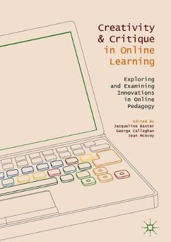 Cover image for Creativity and Critique in Online Learning: Exploring and Examining Innovations in Online Pedagogy