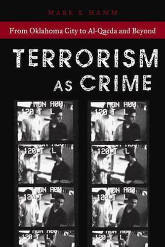 Cover image for Terrorism as Crime: From Oklahoma City to Al-Qaeda and Beyond