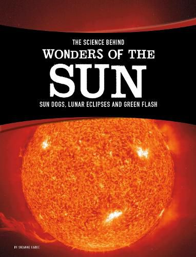 Cover image for The Science Behind Wonders of the Sun: Sun Dogs, Lunar Eclipses, and Green Flash