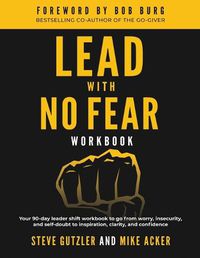 Cover image for Lead With No Fear WORKBOOK: Your 90-day leader shift workbook to go from worry, insecurity, and self-doubt to inspiration, clarity, and confidence