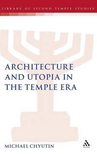 Cover image for Architecture and Utopia in the Temple Era