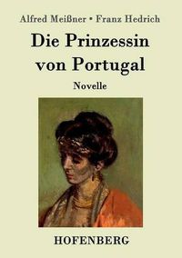 Cover image for Die Prinzessin von Portugal: Novelle