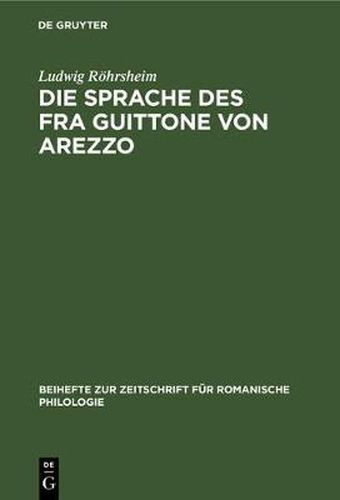 Die Sprache Des Fra Guittone Von Arezzo: Lautlehre