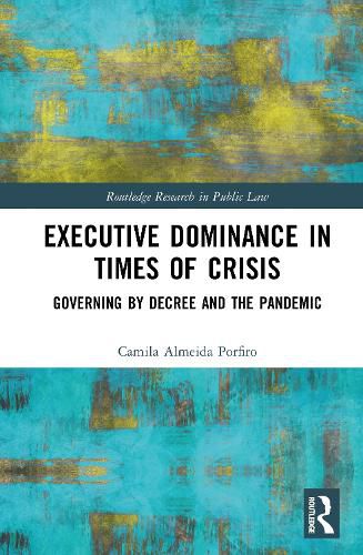 Cover image for Executive Dominance in Times of Crisis