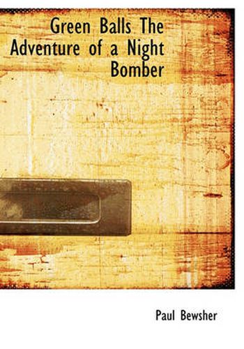 Cover image for Green Balls the Adventure of a Night Bomber