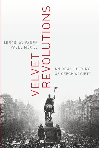 Cover image for Velvet Revolutions: An Oral History of Czech Society