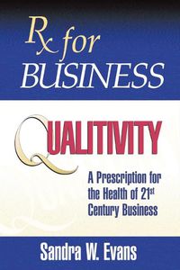 Cover image for Rx for Business:  Qualitivity