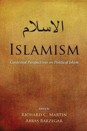 Cover image for Islamism: Contested Perspectives on Political Islam