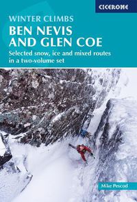 Cover image for Winter Climbs: Ben Nevis and Glen Coe: Selected snow, ice and mixed routes in a two-volume set