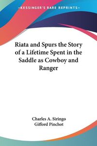 Cover image for Riata and Spurs the Story of a Lifetime Spent in the Saddle as Cowboy and Ranger