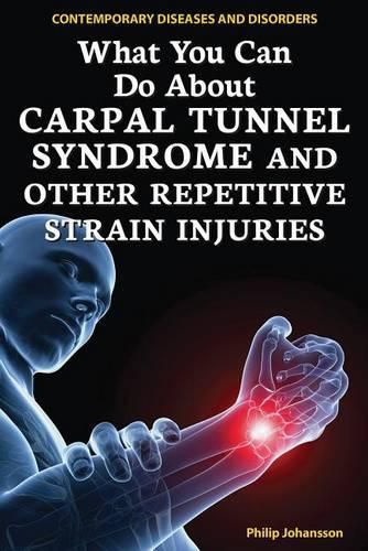 Cover image for What You Can Do about Carpal Tunnel Syndrome and Other Repetitive Strain Injuries