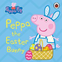 Cover image for Peppa Pig: Peppa the Easter Bunny
