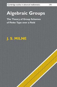 Cover image for Algebraic Groups: The Theory of Group Schemes of Finite Type over a Field