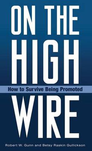 Cover image for On the High Wire: How to Survive Being Promoted