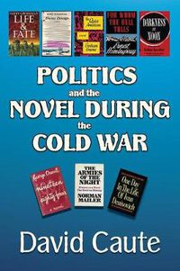 Cover image for POLITICS and the NOVEL DURING the COLD WAR