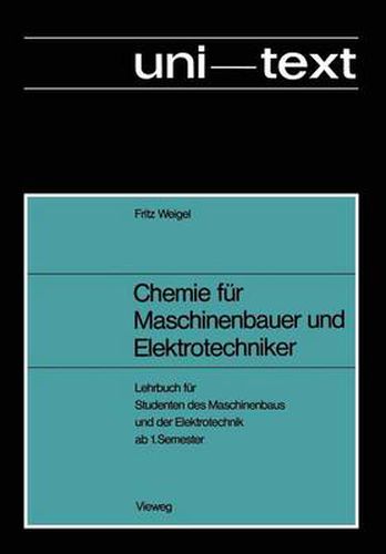 Cover image for Chemie Fur Maschinenbauer Und Elektrotechniker: Lehrbuch Fur Studenten Des Maschinenbaus Und Der Elektrotechnik AB 1.Semester