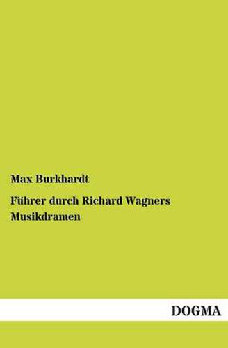 Cover image for Fuhrer durch Richard Wagners Musikdramen