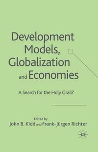 Cover image for Development Models, Globalization and Economies: A Search for the Holy Grail?