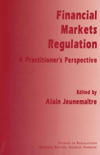 Cover image for Financial Markets Regulation: A Practitioner's Perspective