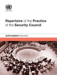 Cover image for Repertoire of the practice of the Security Council: Supplement 2016-2017