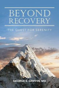 Cover image for Beyond Recovery: The Quest for Serenity