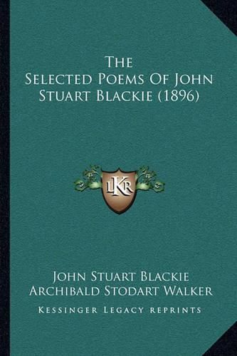 The Selected Poems of John Stuart Blackie (1896)