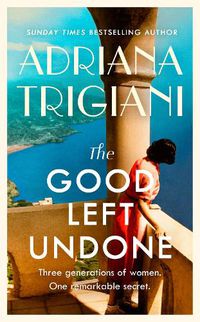 Cover image for The Good Left Undone: The instant New York Times bestseller, escape to sun-drenched mid-century Europe . . .