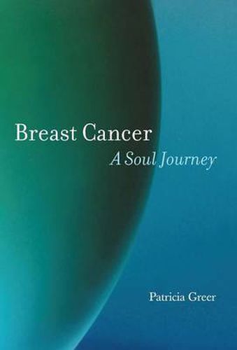 Cover image for Breast Cancer: A Soul Journey [HARDCOVER]