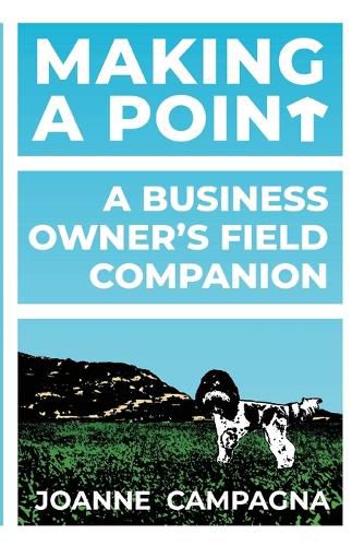 Cover image for Making A Point - A Business Owner's Field Companion