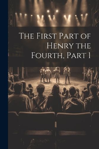Cover image for The First Part of Henry the Fourth, Part 1
