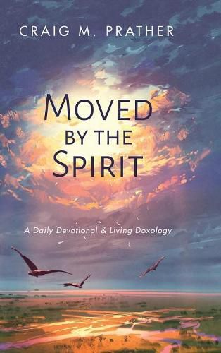 Cover image for Moved by the Spirit: A Daily Devotional & Living Doxology