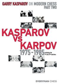 Cover image for Garry Kasparov on Modern Chess: Part Two: Kasparov vs Karpov 1975-1985