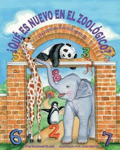 ?Que Es Nuevo En El Zoologico? Una Aventura de Suma Con Los Animales (What's New at the Zoo? an Animal Adding Adventure)