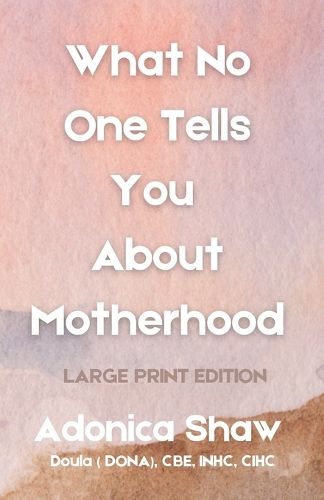Cover image for What No One Tells You About Motherhood