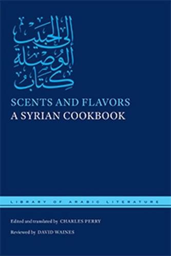 Scents and Flavors: A Syrian Cookbook