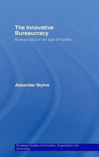 Cover image for The Innovative Bureaucracy: Bureaucracy in an Age of Fluidity