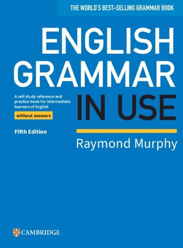 Cover image for English Grammar in Use Book without Answers: A Self-study Reference and Practice Book for Intermediate Learners of English