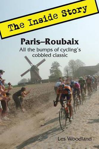 Cover image for Paris-Roubaix, The Inside Story: All the Bumps of Cycling's Cobbled Classic