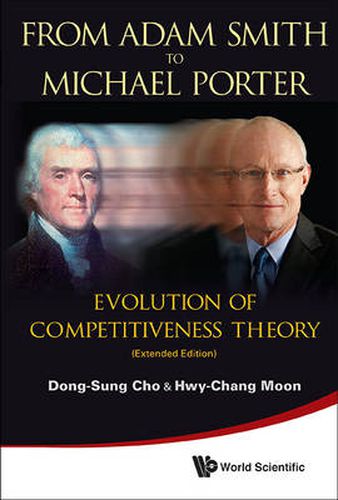 Cover image for From Adam Smith To Michael Porter: Evolution Of Competitiveness Theory (Extended Edition)