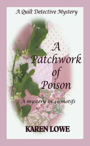 Cover image for A Quilt Detective Mystery: A Patchwork of Poison: A Mystery in 40 Motifs