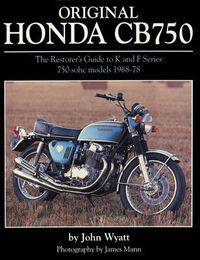 Cover image for Original Honda CB750: The Restorer's Guide to K & F Series 750 SOHC Models, 1968-78